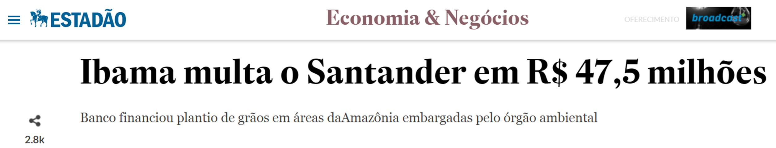 O Santander foi multado por financiar plantio em áreas embargada Fonte: Estadão, 2016 